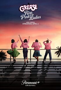 دانلود سریال Grease: Rise of the Pink Ladies329927-1098656795