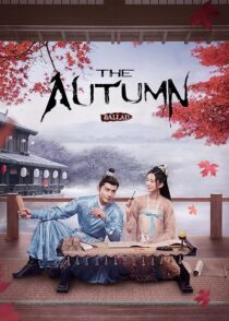 دانلود سریال The Autumn Ballad (Yan yu fu)408695-2105928235