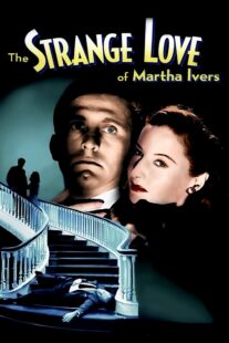 دانلود فیلم The Strange Love of Martha Ivers 1946415486-424355457
